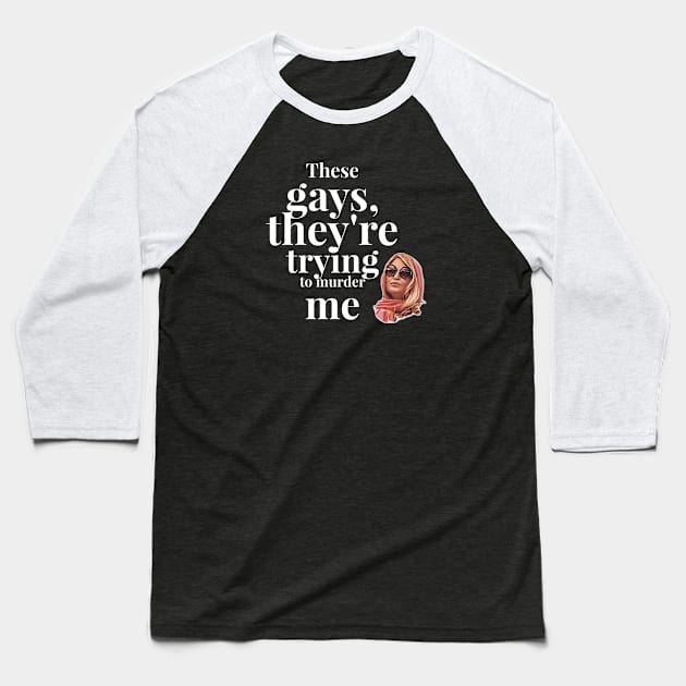 These Gays, They're Trying To Murder Me - Tanya White Lotus Baseball T-Shirt by Live Together